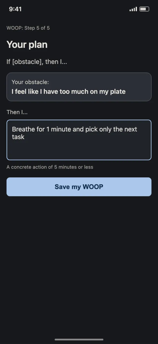 Weekly review in dark theme, WOOP step 5 of 5: the obstacle “I feel like I have too much on my plate” and the plan “Breathe for 1 minute and pick only the next task”.